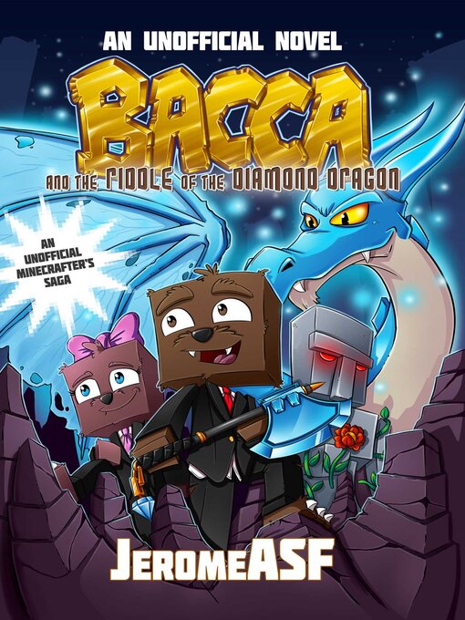 Title details for Bacca and the Riddle of the Diamond Dragon: an Unofficial Minecrafter's Adventure by JeromeASF - Available